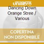 Dancing Down Orange Stree / Various cd