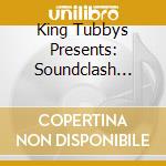 King Tubbys Presents: Soundclash Dubplate Style / Various cd