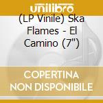 (LP Vinile) Ska Flames - El Camino (7