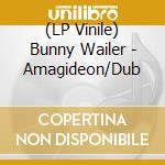 (LP Vinile) Bunny Wailer - Amagideon/Dub vinile