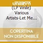 (LP Vinile) Various Artists-Let Me Down Easy / Various vinile