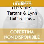 (LP Vinile) Tartans & Lynn Taitt & The Jets - What You Gonna Do Now vinile