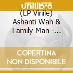 (LP Vinile) Ashanti Wah & Family Man - Elegant Shape / Elegant Dub vinile