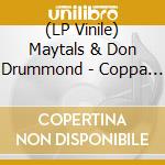 (LP Vinile) Maytals & Don Drummond - Coppa / Come Along With Me vinile