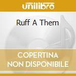 Ruff A Them cd