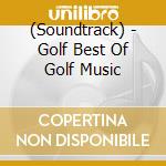 (Soundtrack) - Golf Best Of Golf Music cd