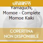 Yamaguchi, Momoe - Complete Momoe Kaiki cd