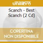 Scanch - Best Scanch (2 Cd) cd