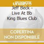 Jeff Beck - Live At Bb King Blues Club cd