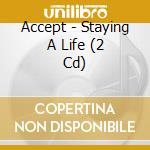 Accept - Staying A Life (2 Cd) cd