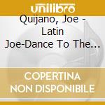 Quijano, Joe - Latin Joe-Dance To The Bossa N cd