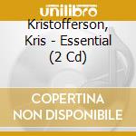 Kristofferson, Kris - Essential (2 Cd) cd