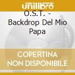 O.S.T. - Backdrop Del Mio Papa cd