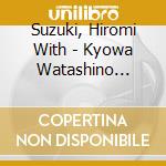 Suzuki, Hiromi With - Kyowa Watashino Kekkonshiki cd