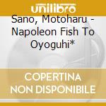 Sano, Motoharu - Napoleon Fish To Oyoguhi* cd