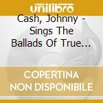 Cash, Johnny - Sings The Ballads Of True West cd