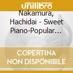 Nakamura, Hachidai - Sweet Piano-Popular Standard (2 Cd) cd