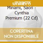 Minami, Saori - Cynthia Premium (22 Cd) cd