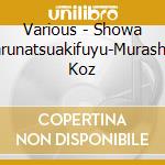 Various - Showa Harunatsuakifuyu-Murashita Koz cd