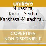 Murashita, Kozo - Seicho Kanshasai-Murashita Kozo Saik cd