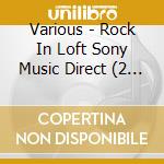 Various - Rock In Loft Sony Music Direct (2 Cd) cd