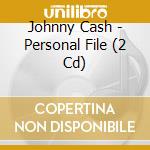 Johnny Cash - Personal File (2 Cd) cd