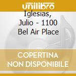 Iglesias, Julio - 1100 Bel Air Place cd