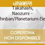 Takahashi, Naozumi - Rashinban/Planetarium-Eien No Kizuna- cd