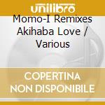 Momo-I Remixes Akihaba Love / Various cd