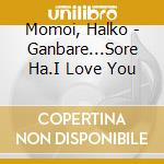 Momoi, Halko - Ganbare...Sore Ha.I Love You cd