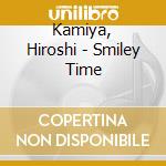 Kamiya, Hiroshi - Smiley Time cd musicale di Kamiya, Hiroshi