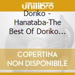 Doriko - Hanataba-The Best Of Doriko Feat.Hatsune Miku- cd musicale di Doriko