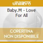 Baby.M - Love For All cd