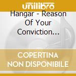 Hangar - Reason Of Your Conviction (Cd+Dvd) cd