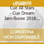 Cue All Stars - Cue Dream Jam-Boree 2018 -Rikio To Mahou No Tsue- cd
