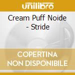 Cream Puff Noide - Stride cd