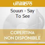 Souun - Say To See cd