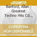 Banford, Allan - Greatest Techno Hits Cd Compilation cd
