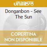 Donganbon - See The Sun cd