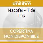 Macofei - Tide Trip