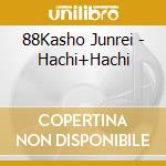 88Kasho Junrei - Hachi+Hachi cd