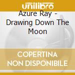 Azure Ray - Drawing Down The Moon cd