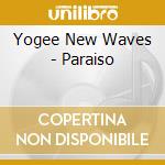 Yogee New Waves - Paraiso