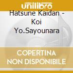 Hatsune Kaidan - Koi Yo.Sayounara cd
