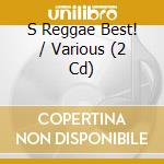 S Reggae Best! / Various (2 Cd) cd