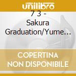 7 3 - Sakura Graduation/Yume No Katachi cd