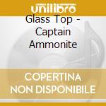 Glass Top - Captain Ammonite cd