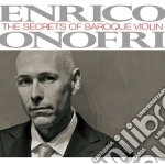 Enrico Onofri - The Secrets Of Baroque Violin cd