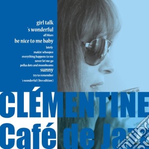 Clementine - Cafe De Jazz cd musicale di Clementine