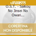 O.S.T. - Saikou No Jinsei No Owari Kata-Endin cd